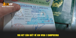 đôi nét về xin visa E Campuchia