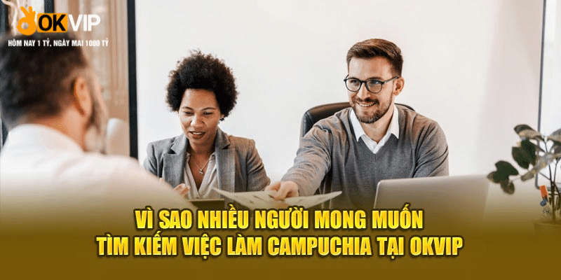 điểm mạnh của việc làm campuchia